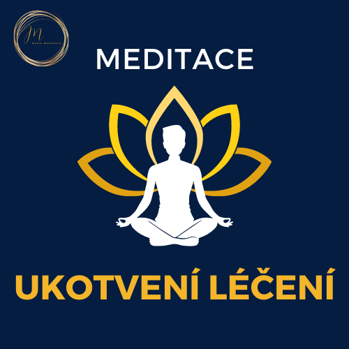 Meditace - Ukotvení léčení