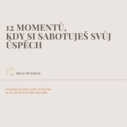 10 momentů, kterými si sabotuješ úspěch